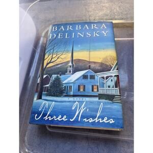 Three Wishes - Hardcover By Delinsky, Barbara - VERY GOOD